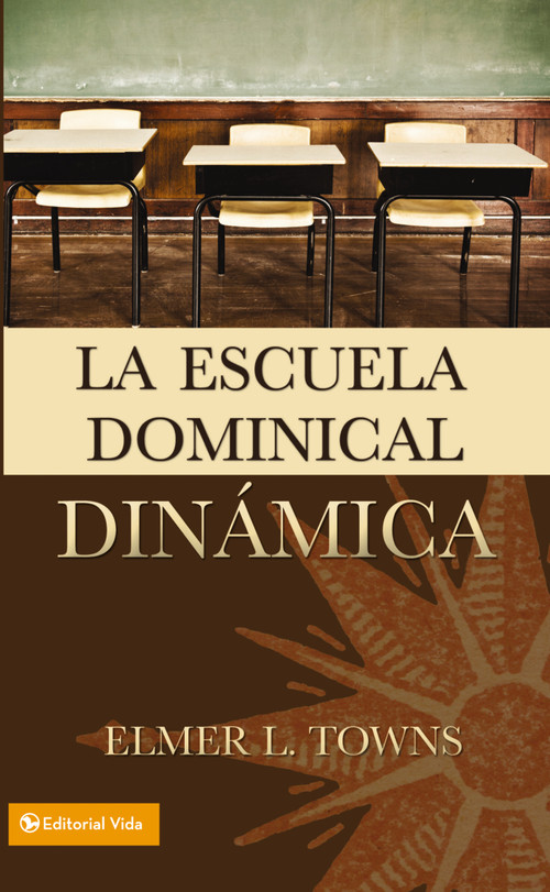 La escuela dominical dinámica (Spanish Edition) by Elmer Towns, 9780829711417