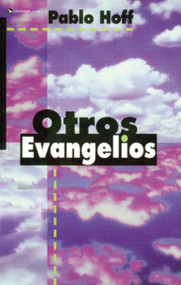 Otros evangelios (Spanish Edition) by Pablo Hoff, 9780829719048