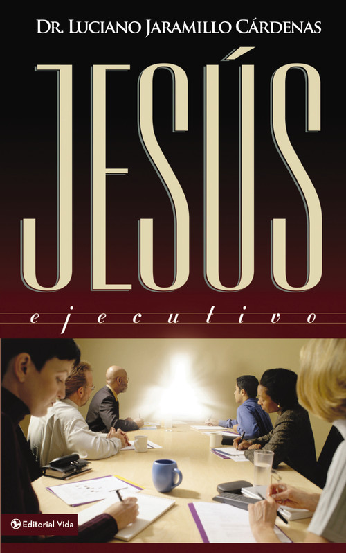 Jesús ejecutivo (Spanish Edition) by Luciano Jaramillo Cárdenas, 9780829728675