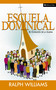 Escuela dominical el corazón de la iglesia (Spanish Edition) by Ralph Williams, 9780829734782