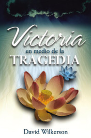 Victoria en medio de la tragedia by David Wilkerson, 9780829736397