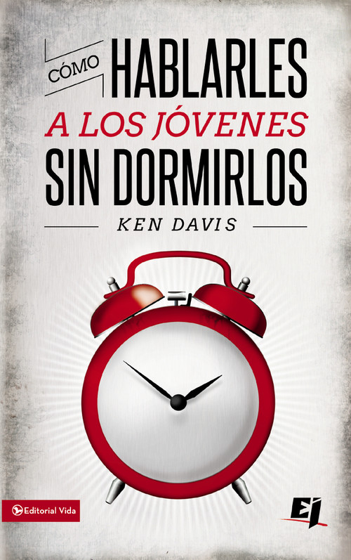 Cómo hablarles a los jóvenes sin dormirlos (Spanish Edition) by Ken Davis, 9780829752069
