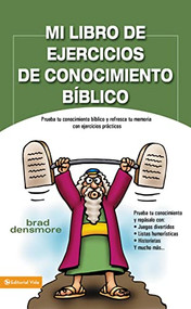 Mi libro de ejercicios de conocimiento bíblico (Prueba tu conocimiento bíblico y refresca tu memoria con ejercicios prácticas) (Spanish Edition) by Brad Densmore, 9780829753776