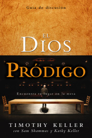 El Dios pródigo, Guía de discusión (Encuentra tu lugar en la mesa) (Spanish Edition) by Timothy Keller, 9780829759075