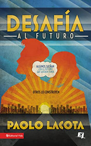 Desafía al futuro (Spanish Edition) by Paolo Lacota, 9780829761931