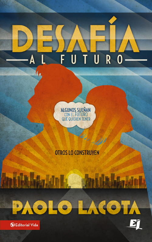 Desafía al futuro (Spanish Edition) by Paolo Lacota, 9780829761931