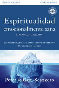 Espiritualidad emocionalmente sana - Guía de estudio (Es imposible tener madurez espiritual si somos inmaduros emocionalmente) (Spanish Edition) by Peter Scazzero, 9780829763638