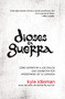 Dioses en guerra (Cómo derrotar a los ídolos que combaten por apoderarse de tu corazón) (Spanish Edition) by Kyle Idleman, 9780829765793
