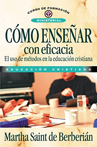 Cómo enseñar con eficacia (Spanish Edition) by Martha Saint de Berberian, Fernando Campillo, 9788476452967