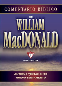 Comentario bíblico de William MacDonald (Antiguo Testamento y Nuevo Testamento) (Spanish Edition) by William MacDonald, 9788482674100