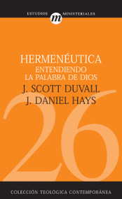 Hermenéutica (Entendiendo la Palabra de Dios) (Spanish Edition) by J. Scott Duvall, J. Daniel Hays, Kevin J. Vanhoozer, 9788482675459