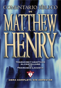 Comentario Bíblico Matthew Henry (Obra completa sin abreviar - 13 tomos en 1) (Spanish Edition) by Matthew Henry, 9788482678207