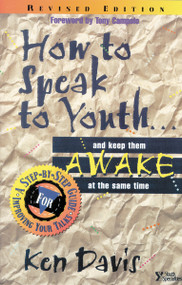 How to Speak to Youth . . . and Keep Them Awake at  the Same Time (A Step-by-Step Guide for Improving Your Talks) by Ken Davis, Tony Compolo, 9780310201465