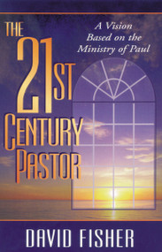 21st Century Pastor (A Vision Based on the Ministry of Paul) by David C. Fisher, 9780310201540