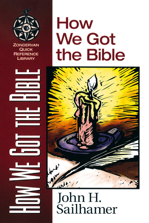 How We Got the Bible by John H. Sailhamer, 9780310203919