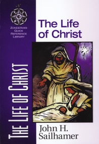 The Life of Christ - 9780310203926 by John H. Sailhamer, 9780310203926