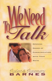 We Need to Talk (Opening Doors of Communication with Your Mate) by Robert G. Barnes, Rosemary Barnes, 9780310208051