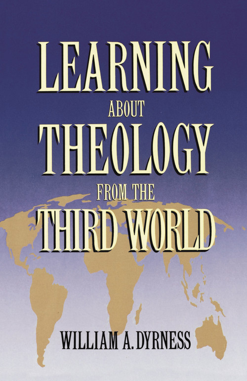 Learning about Theology from the Third World by William A. Dyrness, 9780310209713