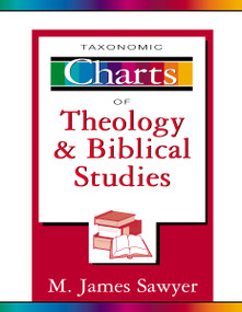 Taxonomic Charts of Theology and Biblical Studies by M. James Sawyer, 9780310219934