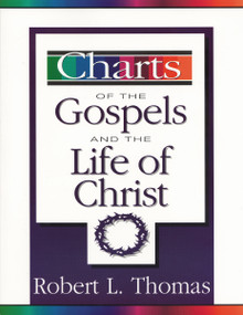 Charts of the Gospels and the Life of Christ by Robert L. Thomas, 9780310226208
