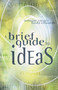 A Brief Guide to Ideas by William Raeper, Linda Edwards, 9780310227748
