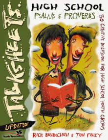 High School Talksheets Psalms and Proverbs-Updated! (50 Creative Discussions for High School Youth Groups) by Rick Bundschuh, Tom Finley, 9780310238539