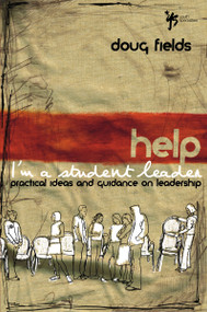 Help! I'm a Student Leader (Practical Ideas and Guidance on Leadership) by Doug Fields, 9780310259619