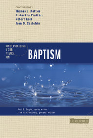 Understanding Four Views on Baptism by John H. Armstrong, Paul E. Engle, John Castelein, Robert Kolb, Thomas J. Nettles, Richard Pratt  Jr., Zondervan, 9780310262671