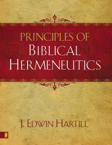 Principles of Biblical Hermeneutics by J. Edwin Hartill, 9780310272557
