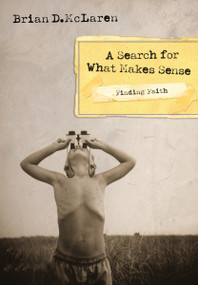 Finding Faith---A Search for What Makes Sense by Brian D. McLaren, 9780310272663