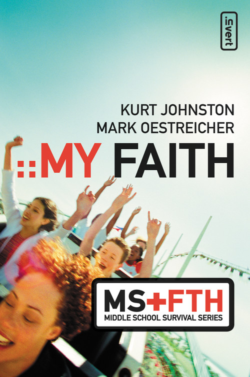 My Faith by Kurt Johnston, Mark Oestreicher, 9780310273820