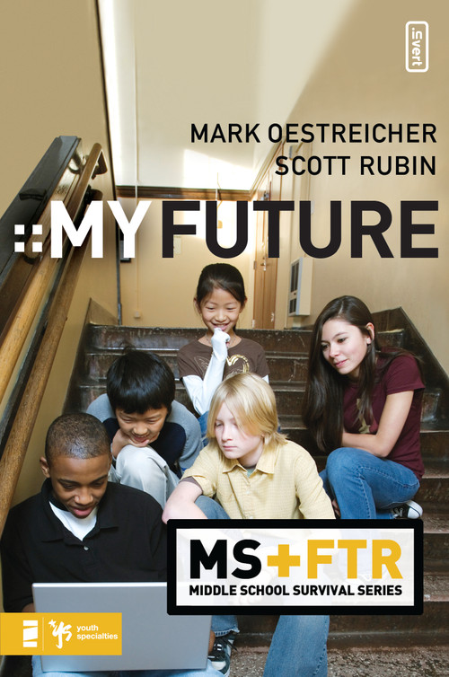 My Future by Mark Oestreicher, Scott Rubin, 9780310278849
