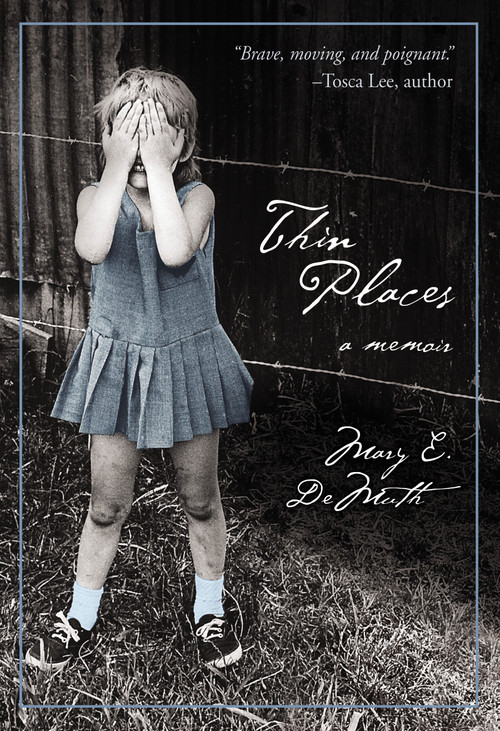 Thin Places (A Memoir) by Mary E DeMuth, 9780310284185