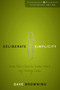 Deliberate Simplicity (How the Church Does More by Doing Less) by Dave Browning, 9780310285670
