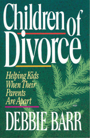 Children of Divorce (Helping Kids When Their Parents Are Apart) by Debbie Barr, 9780310287414