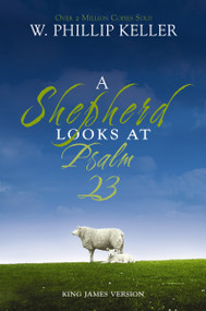 A Shepherd Looks at Psalm 23, King James Version (Discovering God's Love for You) - 9780310291428 by W. Phillip Keller, 9780310291428