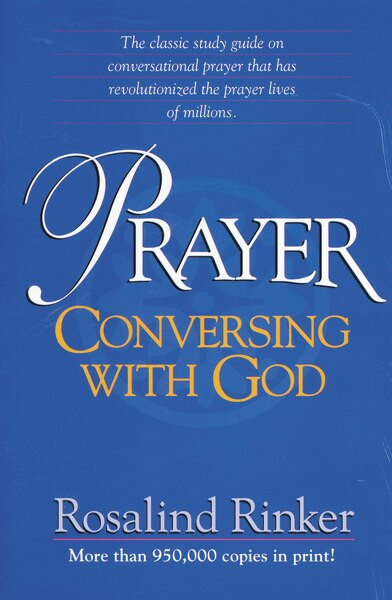 Prayer (Conversing with God) by Rosalind Rinker, 9780310321712