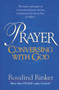 Prayer (Conversing with God) by Rosalind Rinker, 9780310321712
