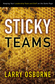 Sticky Teams (Keeping Your Leadership Team and Staff on the Same Page) by Larry Osborne, 9780310324645