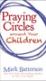 Praying Circles around Your Children by Mark Batterson, 9780310325505