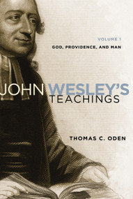 John Wesley's Teachings, Volume 1 (God and Providence) by Thomas C. Oden, 9780310328155