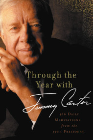 Through the Year with Jimmy Carter (366 Daily Meditations from the 39th President) - 9780310330097 by Jimmy Carter, 9780310330097