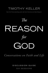 The Reason for God Discussion Guide (Conversations on Faith and Life) by Timothy Keller, 9780310330479