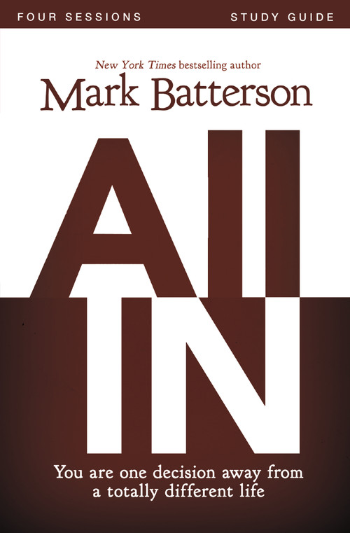 All In Bible Study Guide (You Are One Decision Away From a Totally Different Life) by Mark Batterson, Kevin & Sherry Harney, 9780310333135