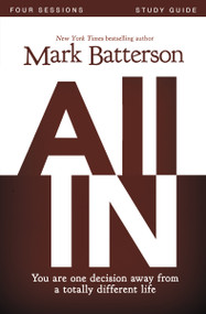 All In Bible Study Guide (You Are One Decision Away From a Totally Different Life) by Mark Batterson, Kevin & Sherry Harney, 9780310333135