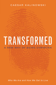 Transformed (A New Way of Being Christian) by Caesar Kalinowski, 9780310333494
