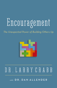 Encouragement (The Unexpected Power of Building Others Up) by Larry Crabb, Dr. Dan B. Allender, 9780310336891