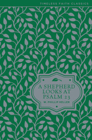 A Shepherd Looks at Psalm 23 (Discovering God's Love for You) - 9780310354024 by W. Phillip Keller, 9780310354024