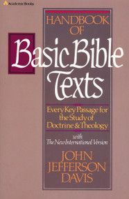 Handbook of Basic Bible Texts (Every Key Passage for the Study of Doctrine and Theology) by John Jefferson Davis, 9780310437116
