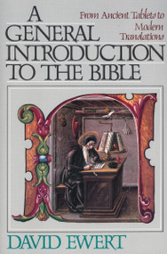 A General Introduction to the Bible (From Ancient Tablets to Modern Translations) by David Ewert, 9780310453710